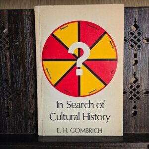 In Search of Cultural History – E.H. Gombrich (1969, Oxford University Press)